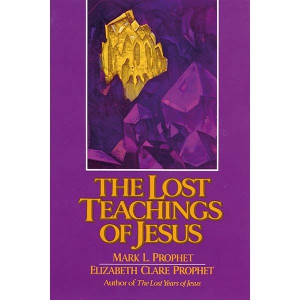 Lost Teachings Of Jesus 2 by Mark and Elizabeth Clare Prophet