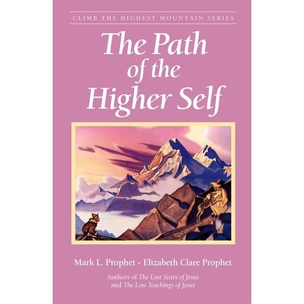 Path of the Higher Self - Climb the Highest Mountain Series #1