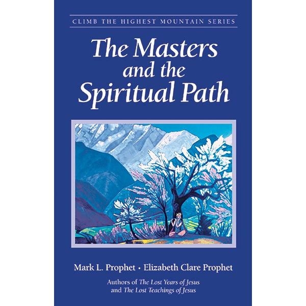 Masters and the Spiritual Path - Climb the Highest Mountain Series #3
