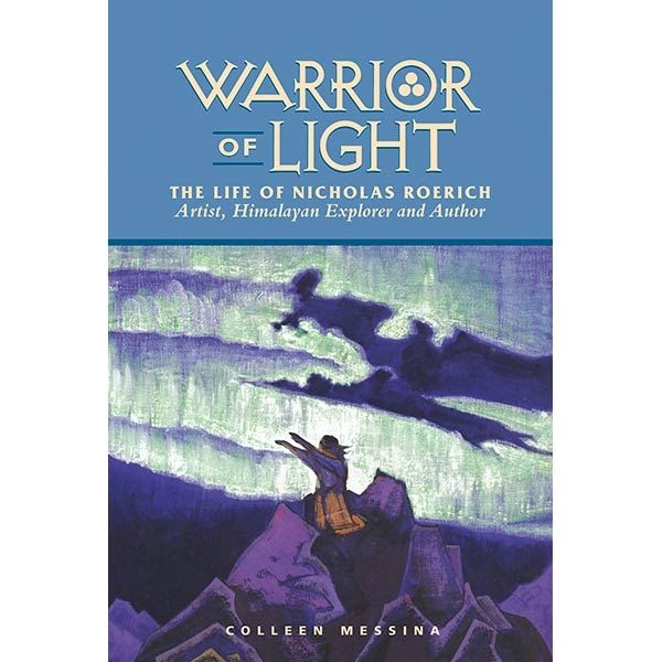 Warrior of Light: The Life of Nicholas Roerich