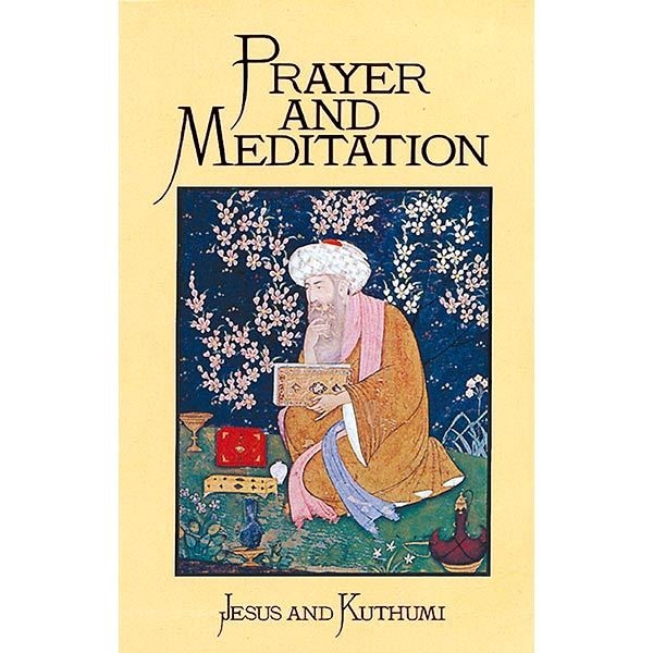 Prayer and Meditation By Jesus and Kuthumi
