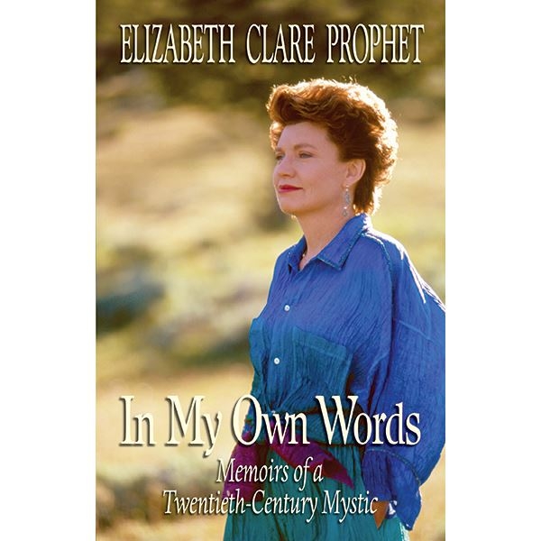 In My Own Words - Memoirs of Elizabeth Clare Prophet