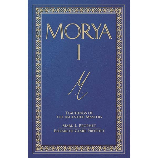 Morya I By Mark and Elizabeth Clare Prophet