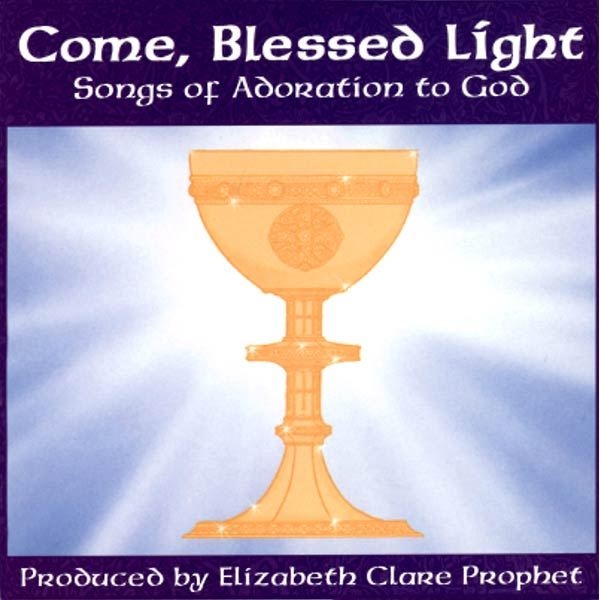 Come, Blessed Light - CD - The Summit Lighthouse