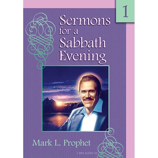 Sermons for a Sabbath Evening 1 - Mark Prophet