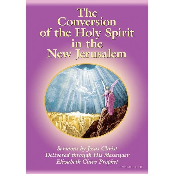 Conversion of the Holy Spirit in the New Jerusalem - MP3