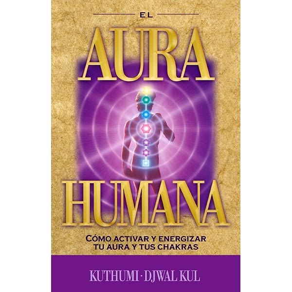 Aura Humana - Como Activar y Energizar Aura y Chakras