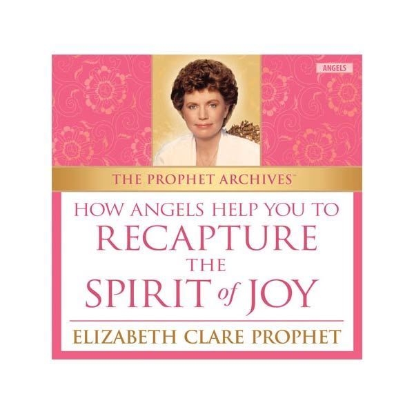 How Angels Help You to Recapture the Spirit of Joy - MP3 Download