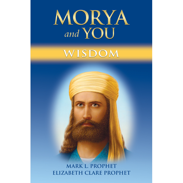 Morya and You - Wisdom