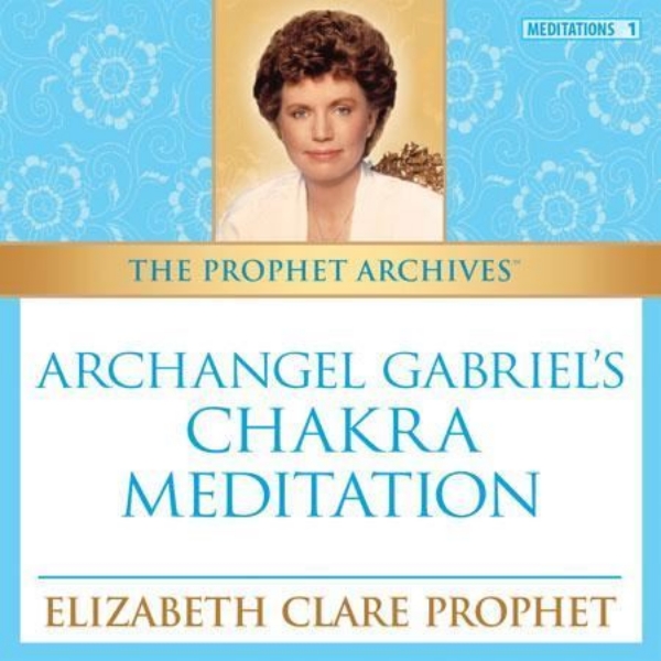 Picture of The Prophet Archives: Archangel Gabriel’s Chakra Meditation