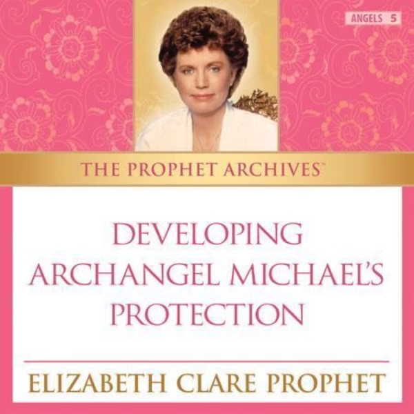 Picture of The Prophet Archives: Developing Archangel Michael’s Protection -MP3 Download