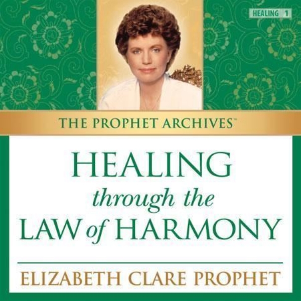 The Prophet Archives: Healing through the Law of Harmony - MP3 Download