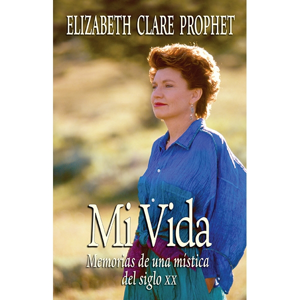 Mi Vida - Elizabeth Clare Prophet
